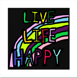 LIVE, LIFE, HAPPY Posters and Art